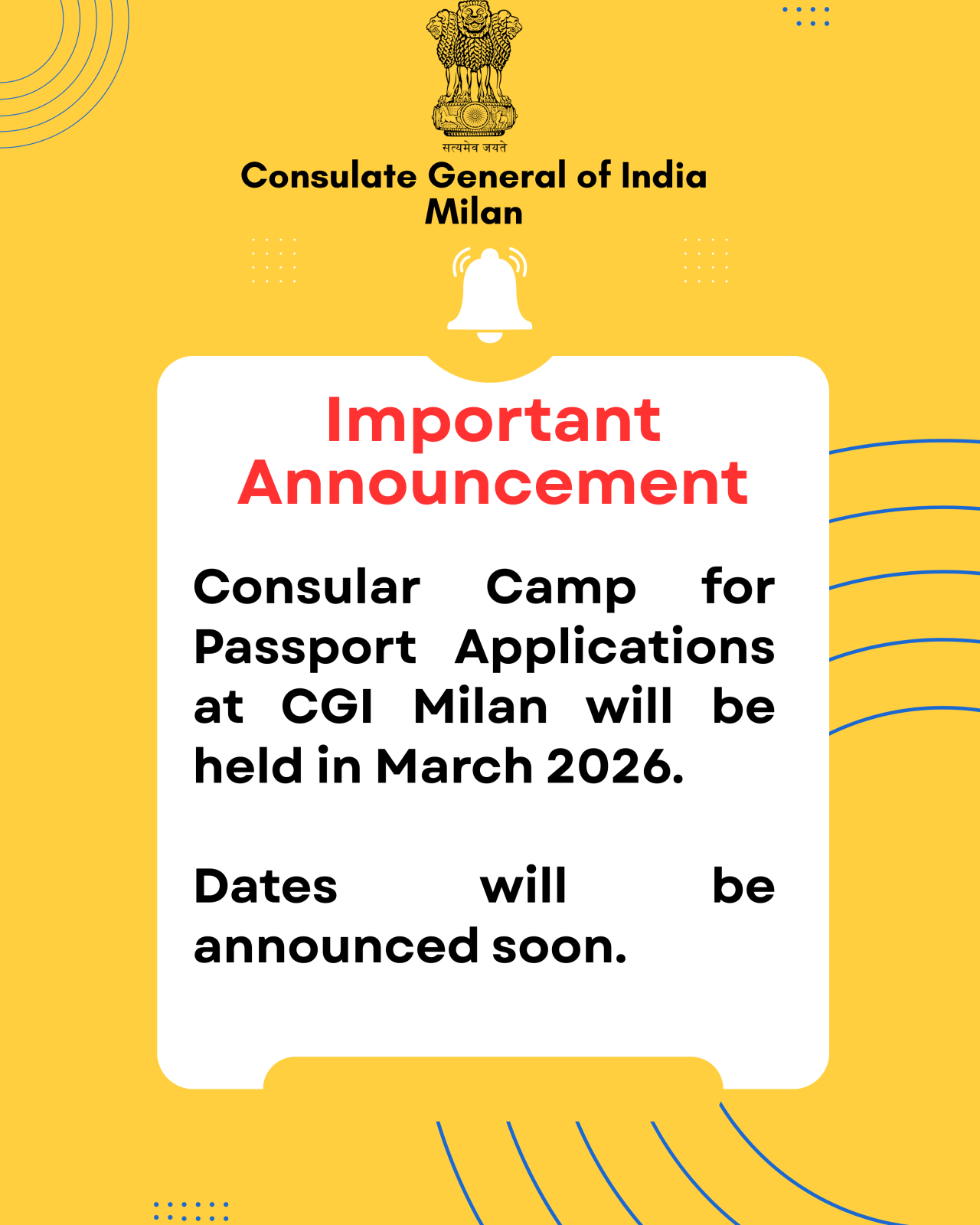 Important Announcement - Consular Camp for Passport Applications at CGI Milan will be held in March 2026. Dates will be announced soon.