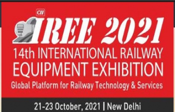 14th International Railway Equipment Exhibition (IREE 2021) is scheduled from 21-23 October 2021 at New Delhi